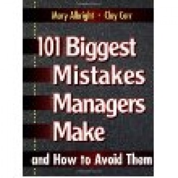 101 Biggest Mistakes Managers Make and How to Avoid Them by Mary Albright 